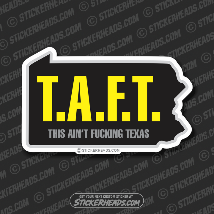 T.A.F.T.  TAFT Pennsylvania  - Pipe Line Pipeliner -  State Sticker