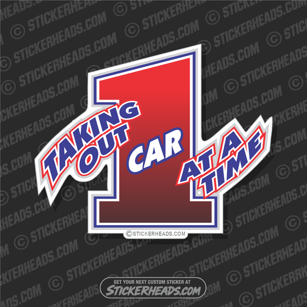 Taking Out 1 Car At A Time - Demo Demolition Derby Sticker