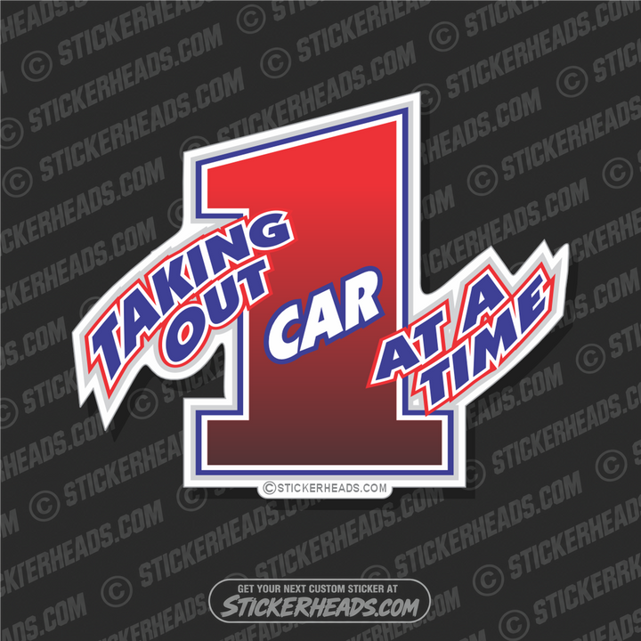 Taking Out 1 Car At A Time - Demo Demolition Derby Sticker