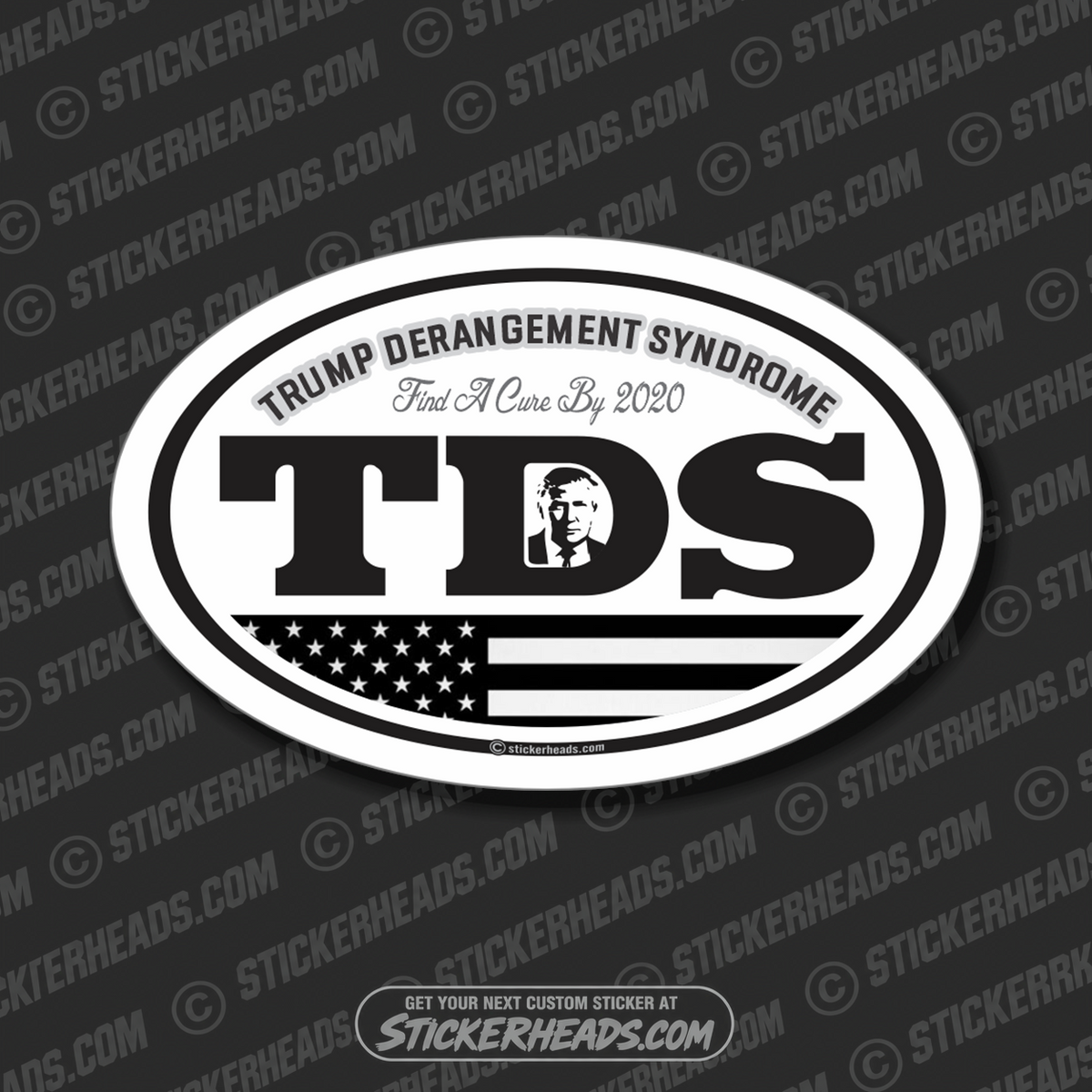 Trump Derangement Syndrome - 2020 - TDS POLITICAL Sticker