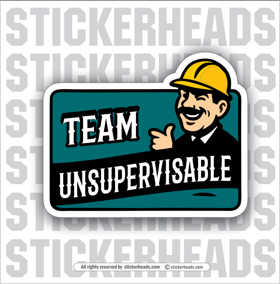TEAM UNSUPERVISABLE - WORK FUNNY Sticker