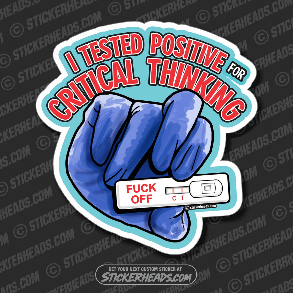 I Tested Positive For CRITICAL THINKING - Work Union Misc Funny Sticker