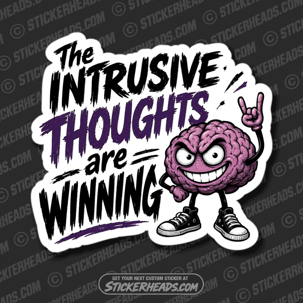 THE INTRUSIVE THOUGHTS ARE WINNING - funny sticker