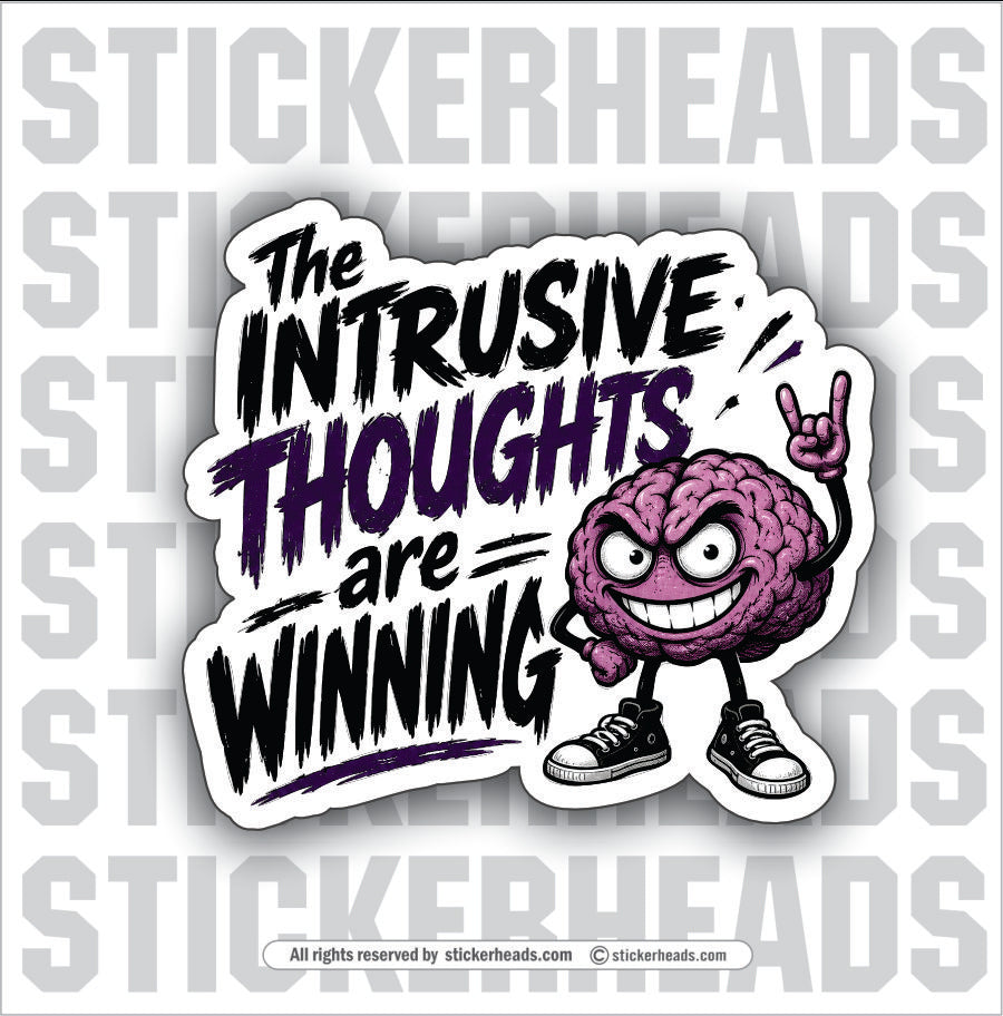THE INTRUSIVE THOUGHTS ARE WINNING - funny sticker