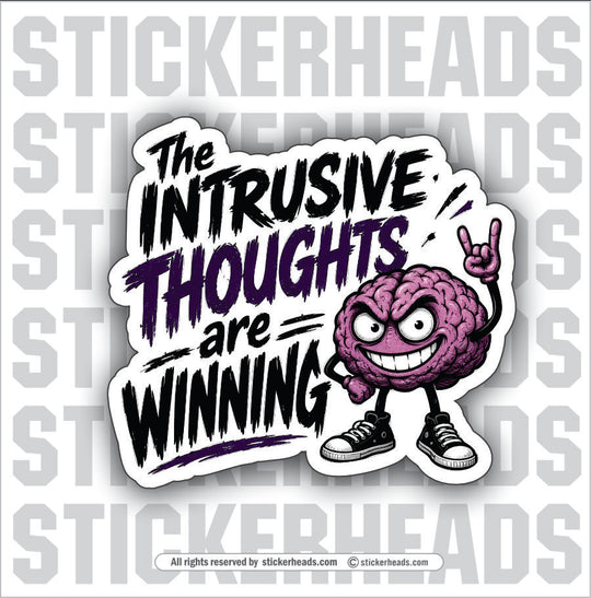 THE INTRUSIVE THOUGHTS ARE WINNING - funny sticker