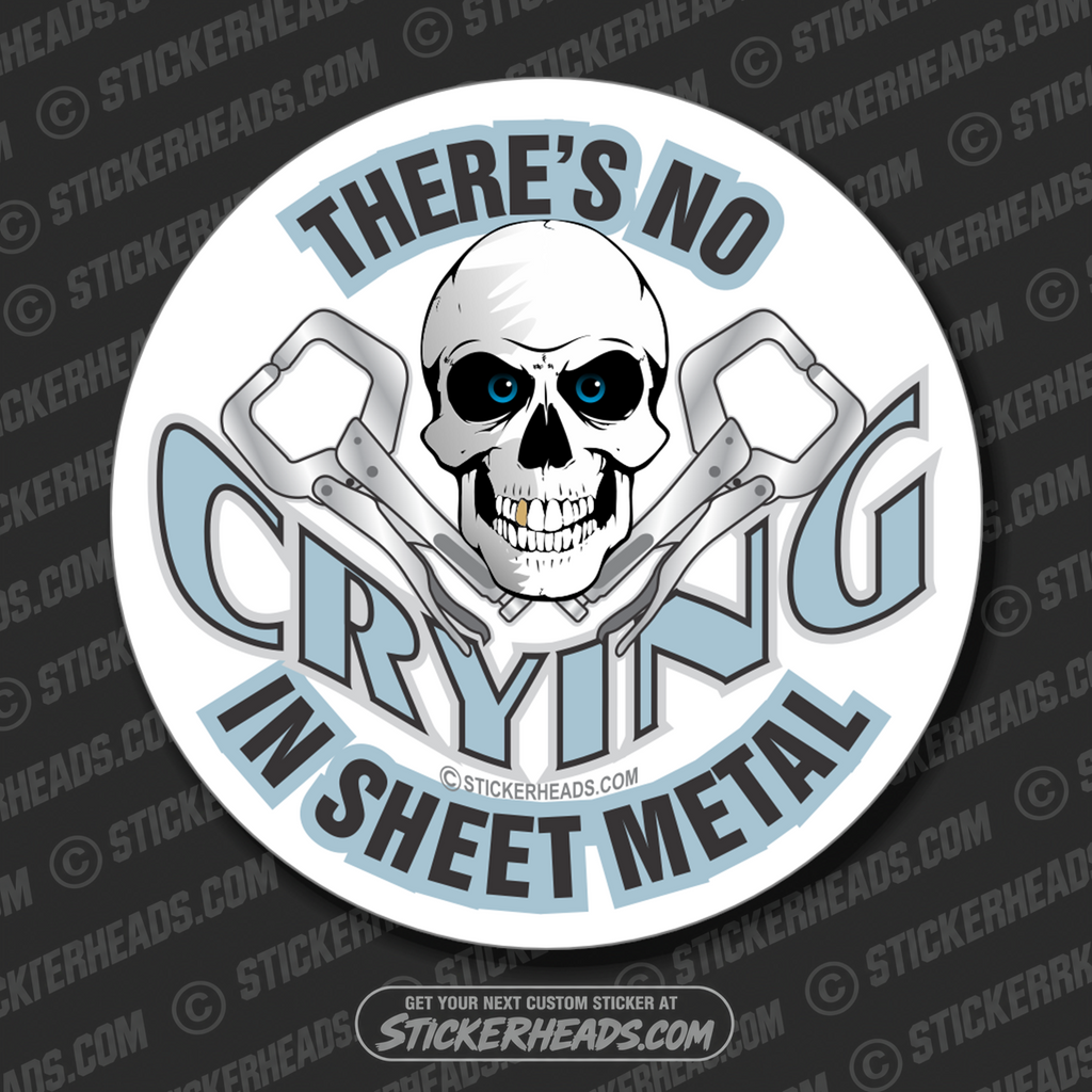 There's No Crying In - Sheet Metal Sticker