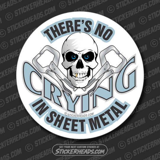 There's No Crying In - Sheet Metal Sticker