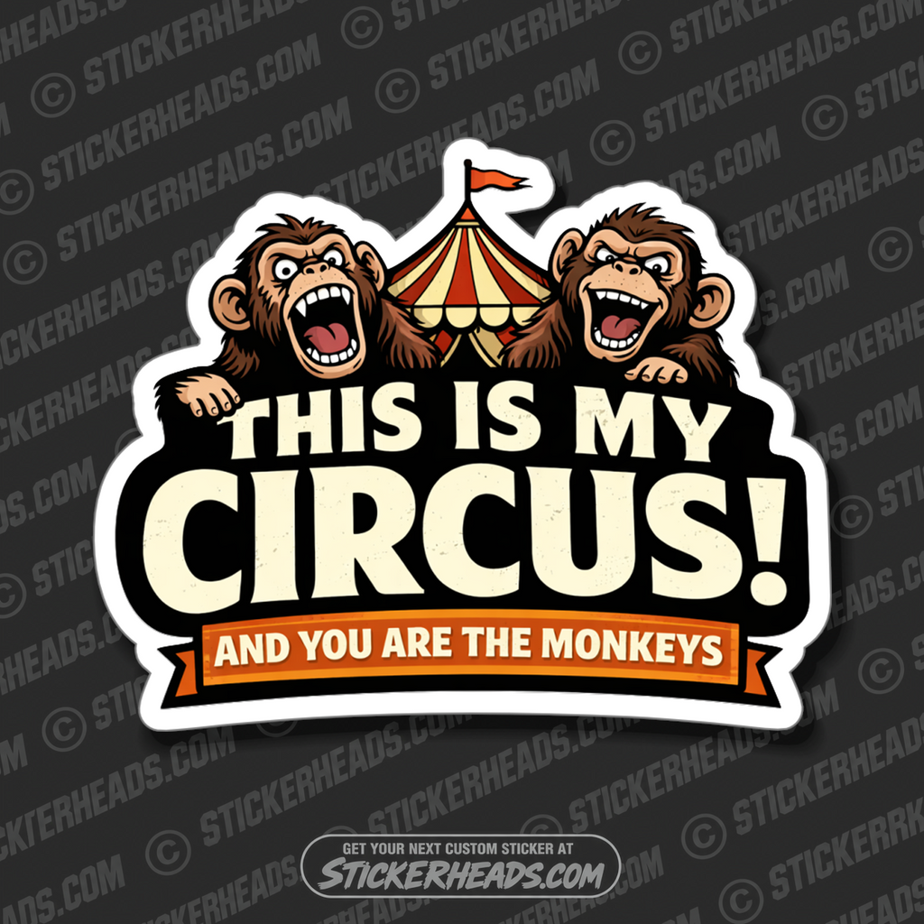 THIS IS MY CIRCUS - Misc Funny Sticker