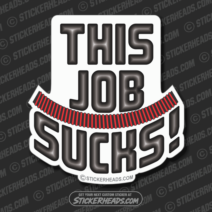 This Job Sucks!  Vacuum Truck - Hydro Blaster Blasting  Sticker