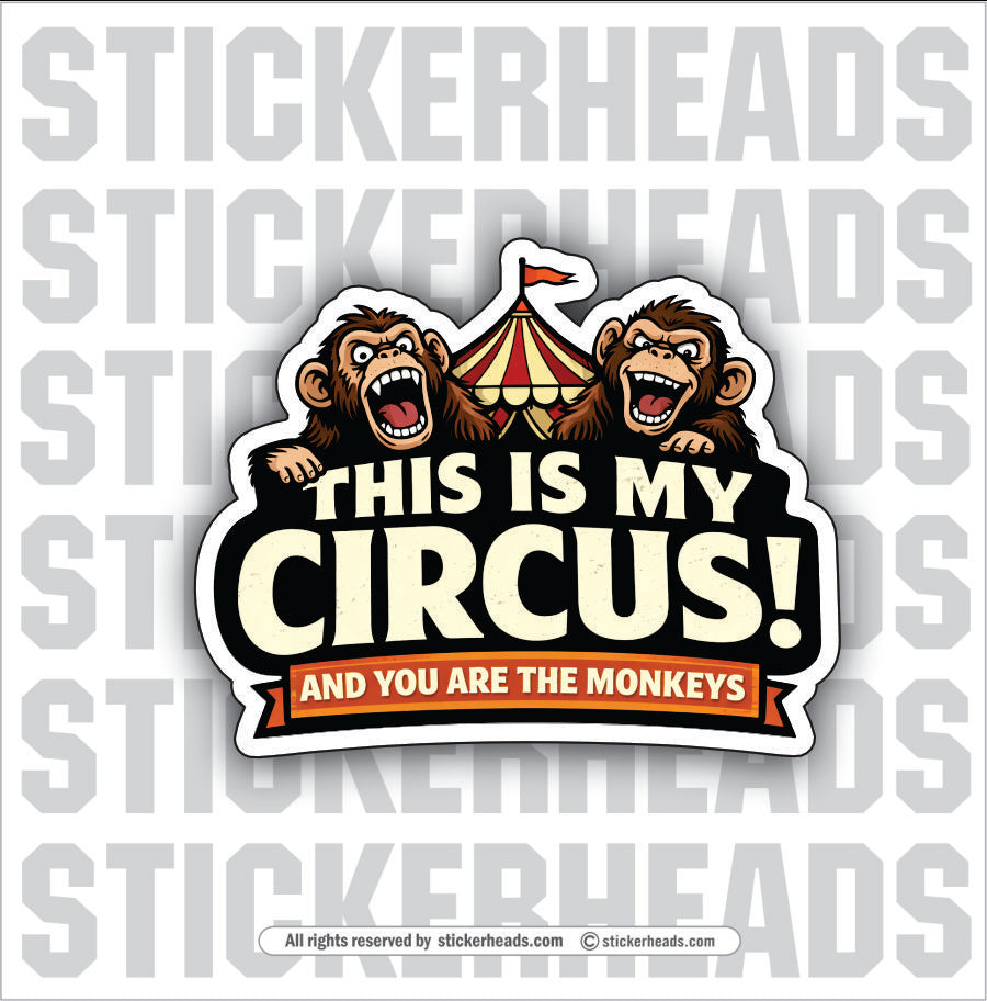 THIS IS MY CIRCUS - Misc Funny Sticker