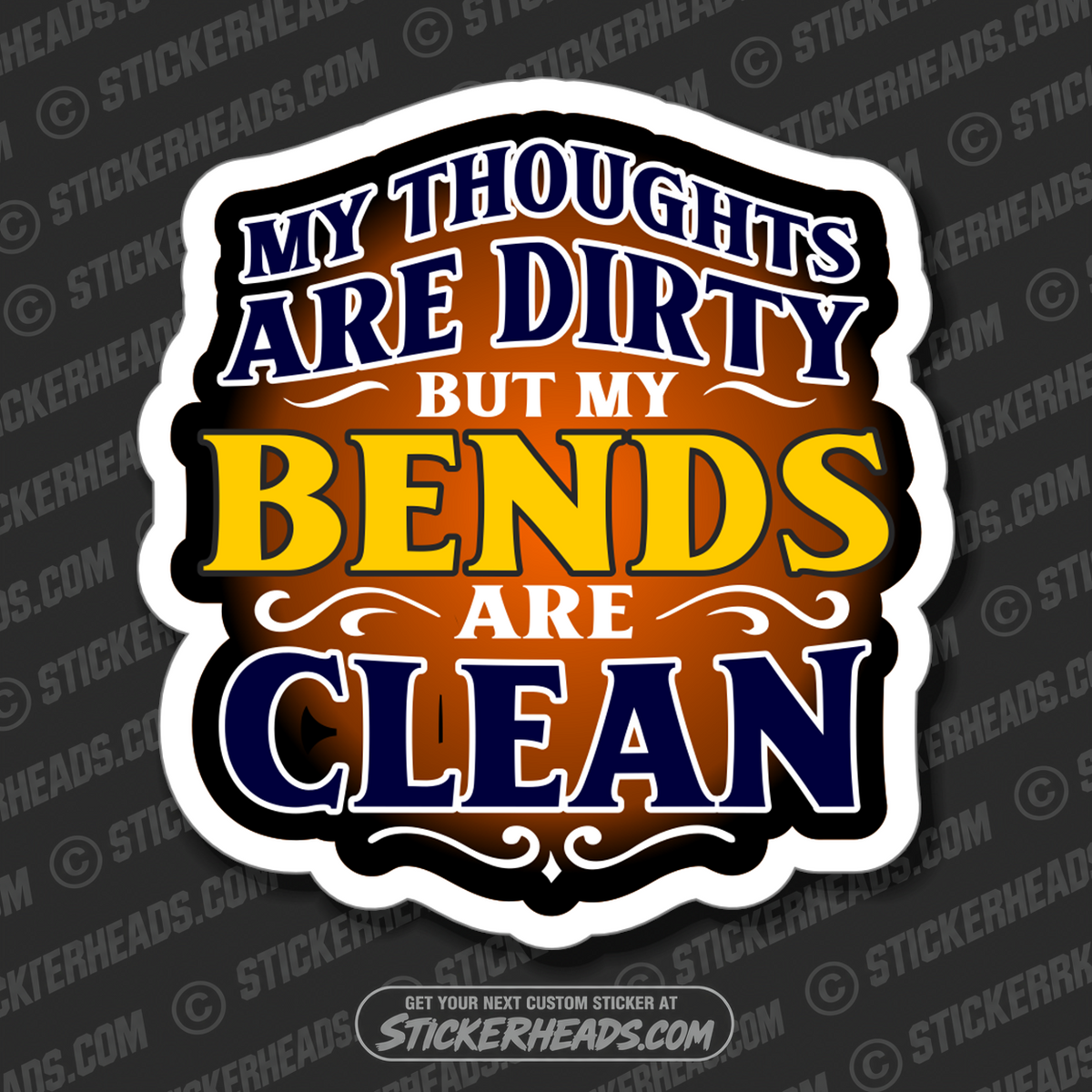 MY THOUGHTS DIRTY BUT MY BENDS ARE CLEAN -  PLATE/ ANGLE ROLL BENDER OPERATOR - Sticker