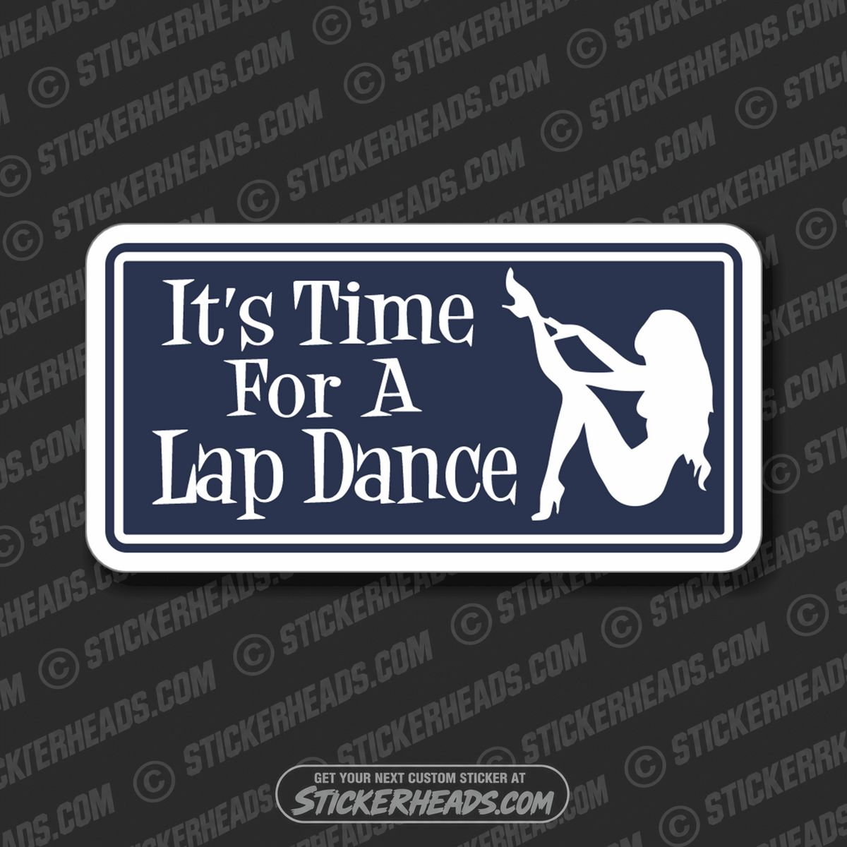 TIME FOR A LAP DANCE-  Work Union Misc Funny Sticker