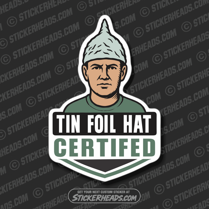TIN FOIL HAT CERTIFIED - Conspiracy Sticker