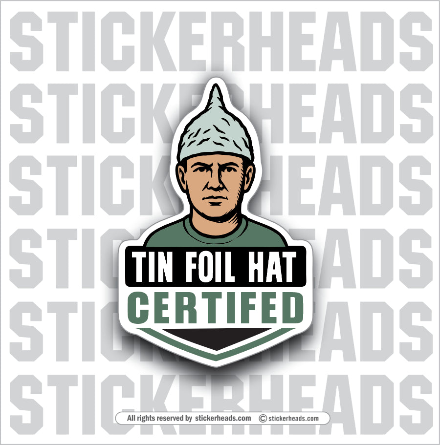 TIN FOIL HAT CERTIFIED - Conspiracy Sticker