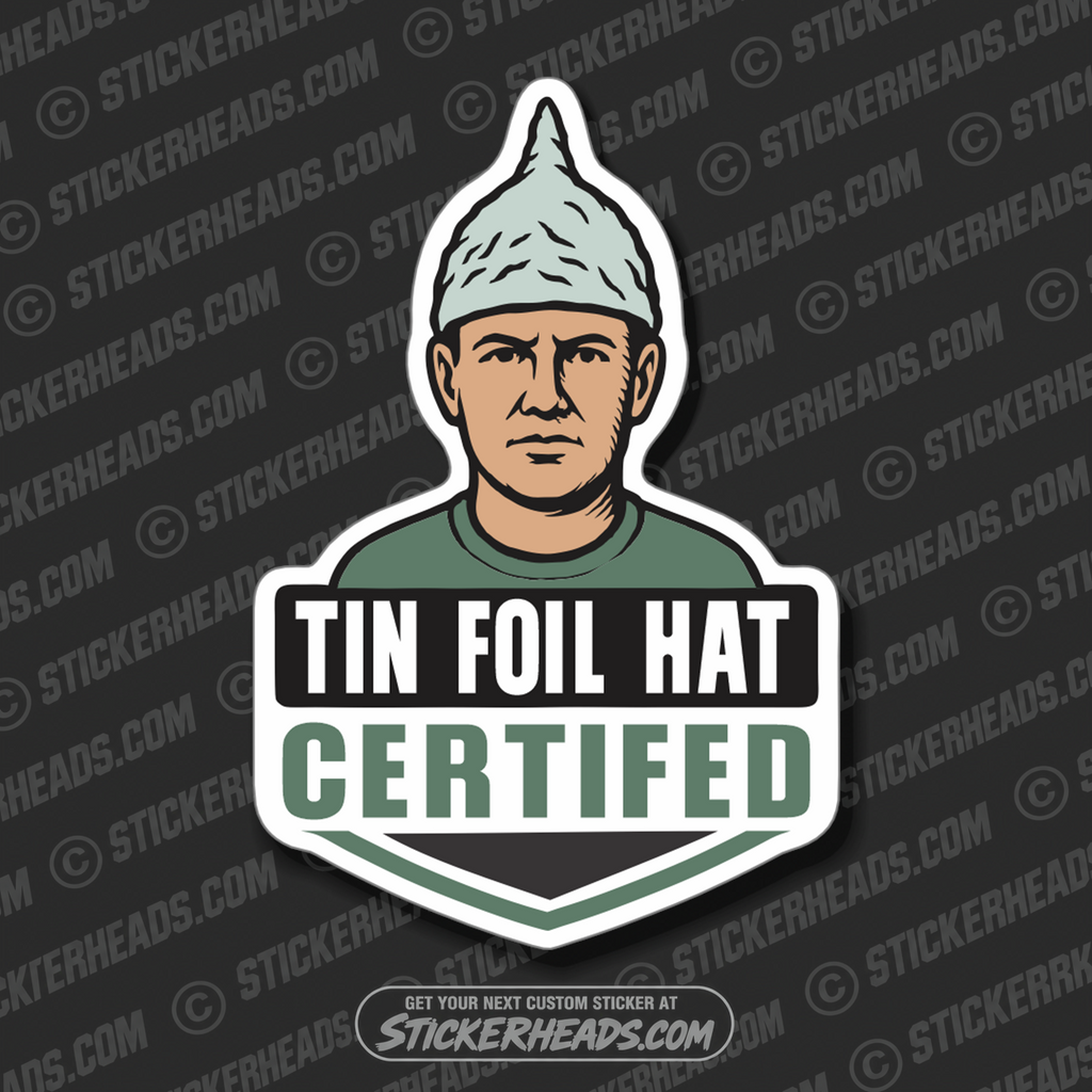 TIN FOIL HAT CERTIFIED - Conspiracy Sticker