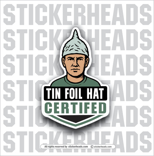TIN FOIL HAT CERTIFIED - Conspiracy Sticker
