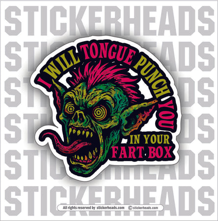 I WILL TONGUE PUNCH YOU IN THE FART BOX - GOBBLIN - Work Union Mic Funny Sticker