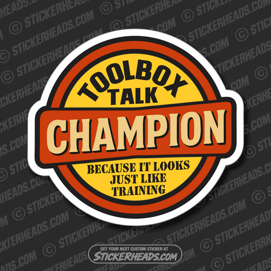 TOOLBOX TALK CHAMPION   - WORK FUNNY Sticker