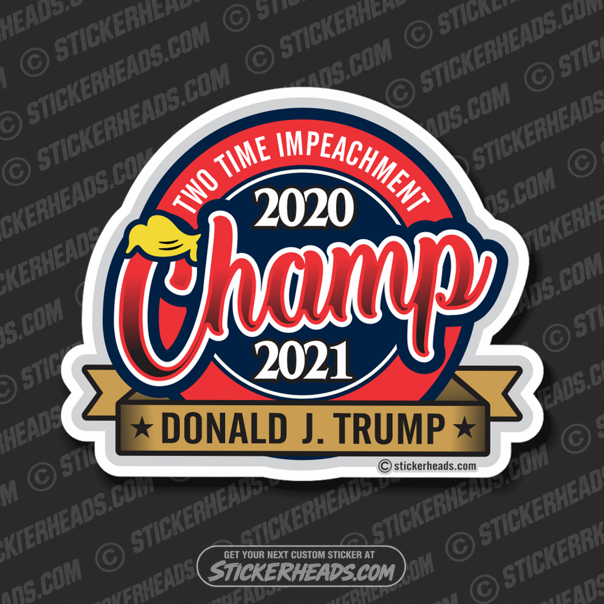 2 Time Impeachment Champ - Trump  -  POLITICAL Sticker