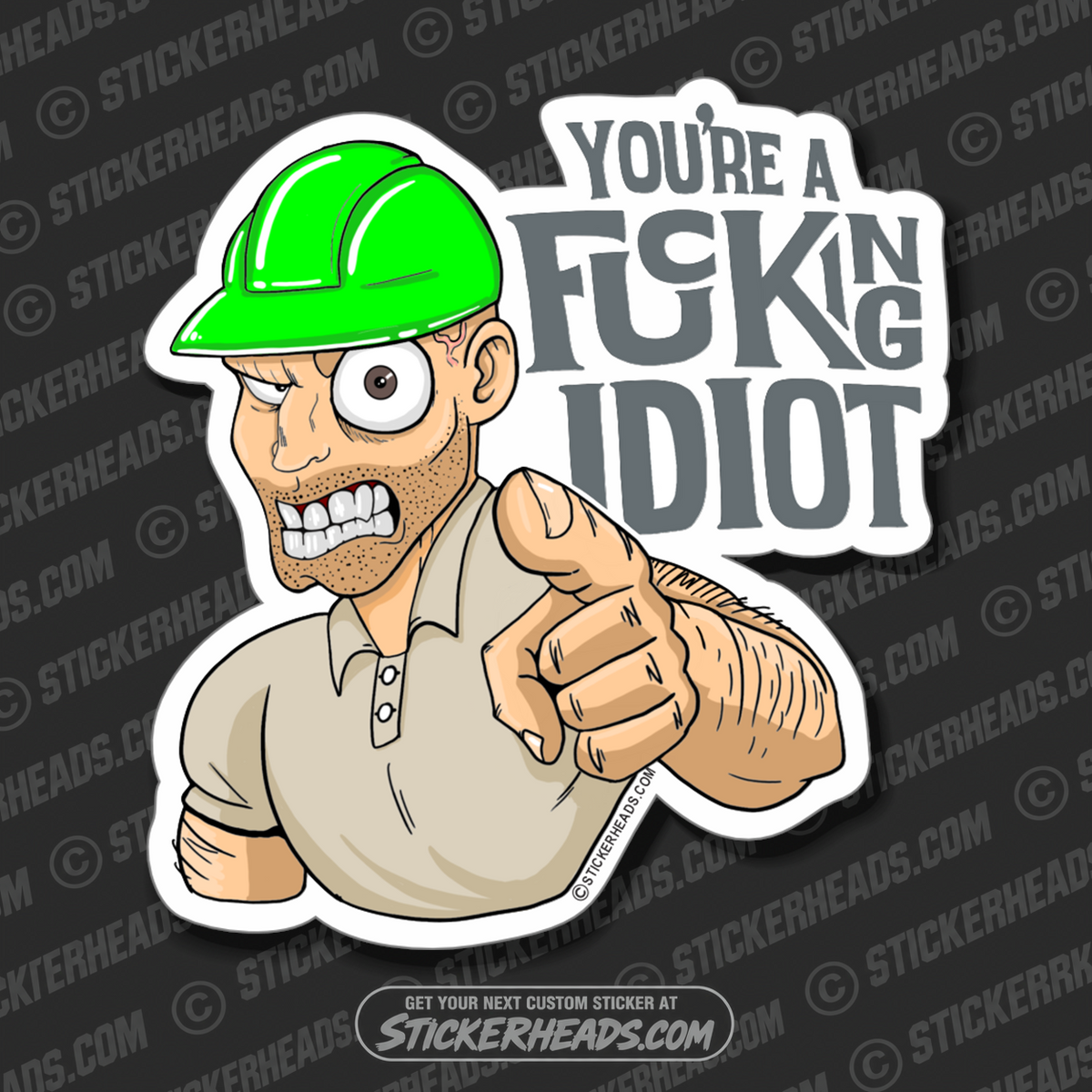 YOU'RE A FUCKING IDIOT - POINTING GUY - Work Union Misc Funny Sticker