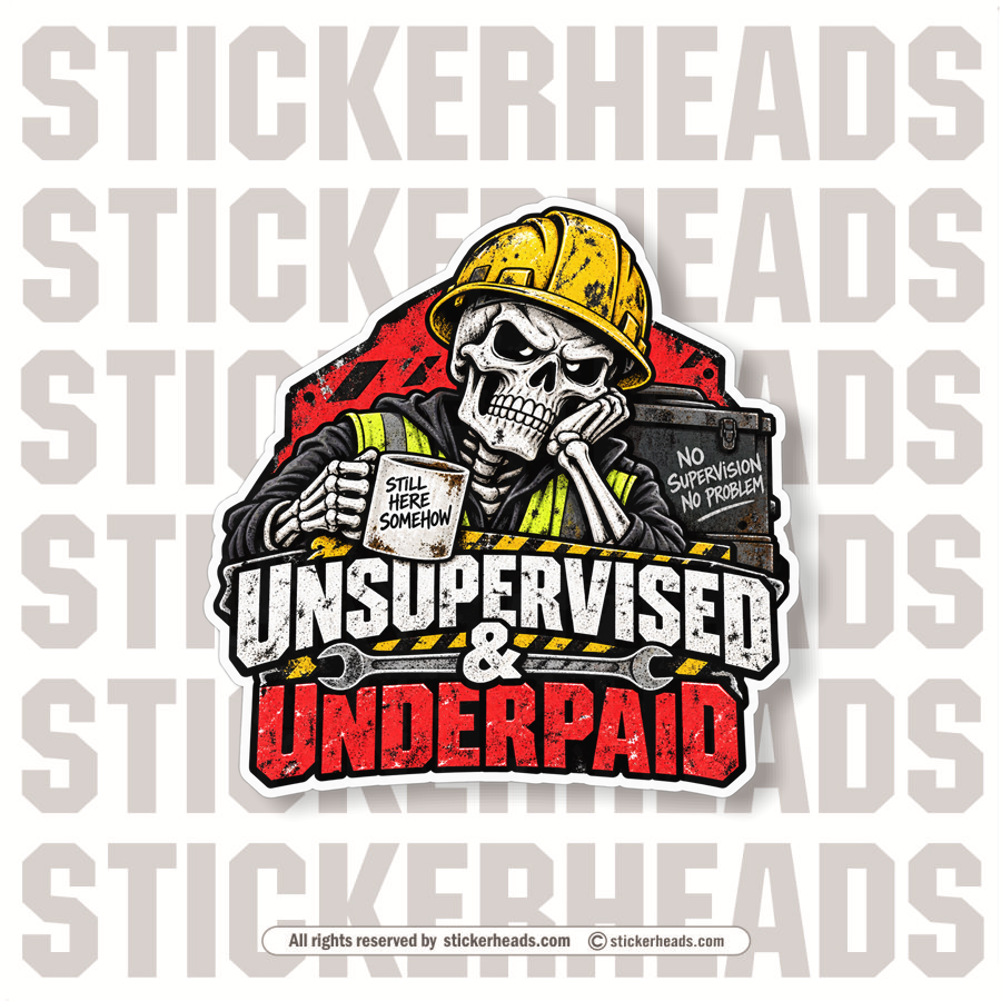 UNSUPERVIZED AND UNDERPAID SKELETON SKULL  - Misc Union Skull Sticker