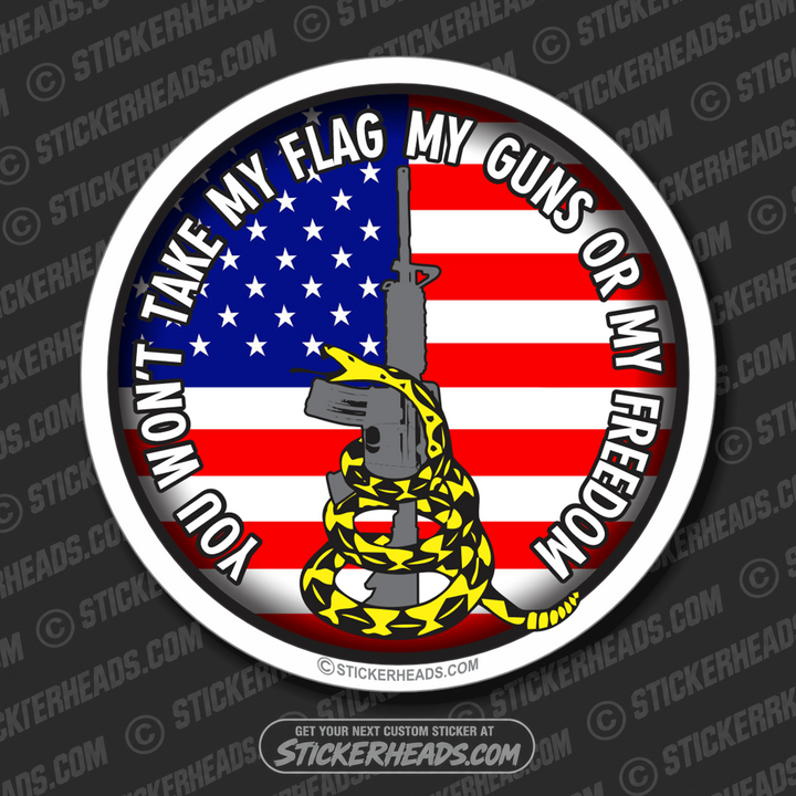 You Won't Take My Guns or My FREEDOM!  American Flag  - USA Flag Sticker