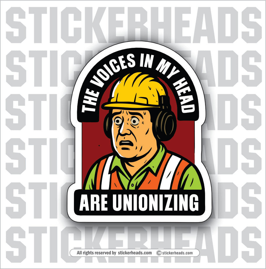 VOICES IN MY HEAD UNIONIZING  - Funny  Conspiracy Sticker