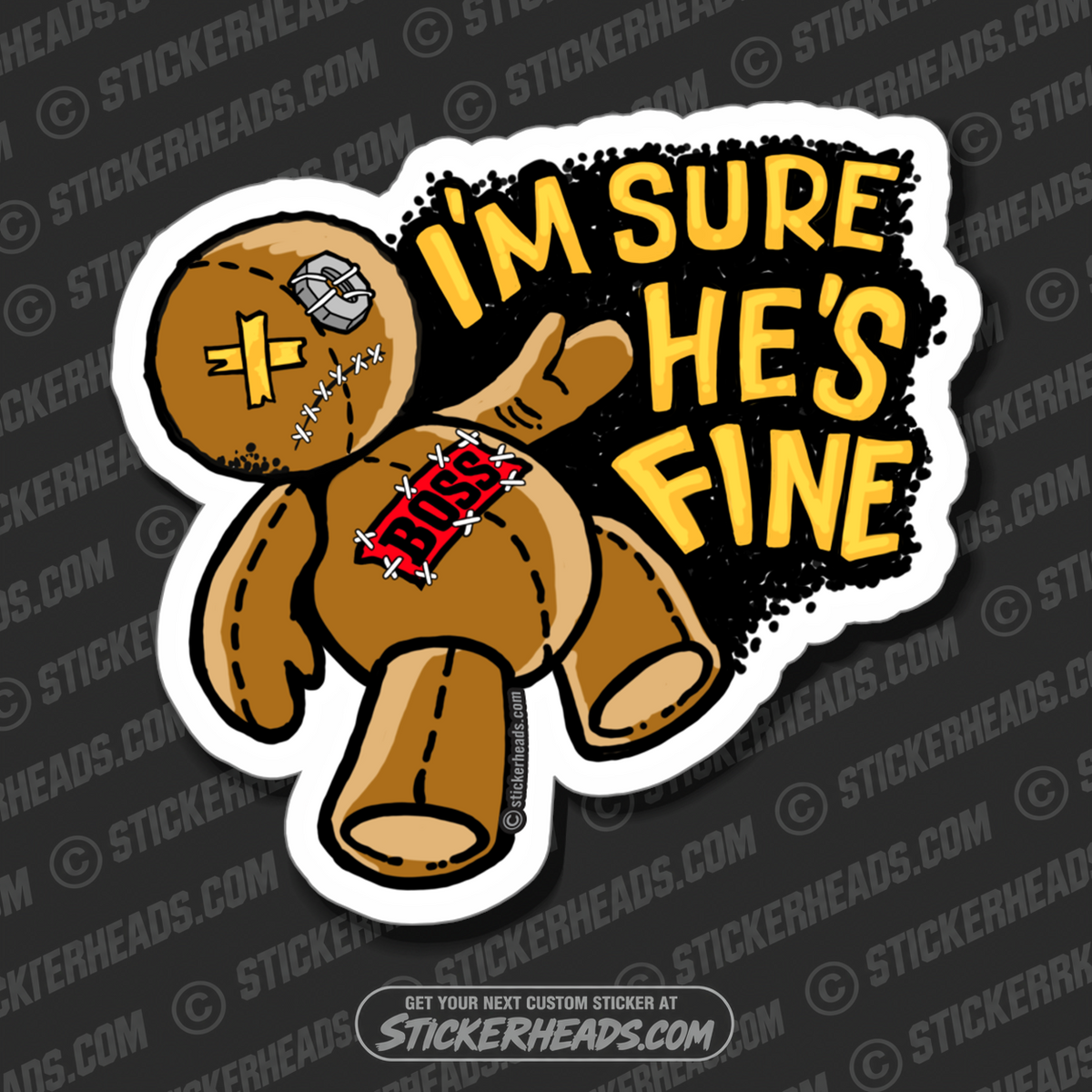 VOODOO DOLL - I'M SURE HE'S FINE - Work Union Misc Funny Sticker