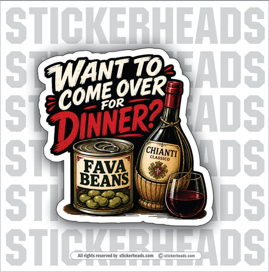 WANT TO COME OVER FOR DINNER - funny sticker