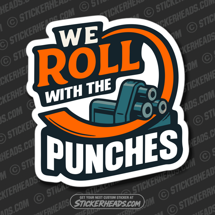 WE ROLL WITHT THE PUNCHES -  PLATE/ ANGLE ROLL BENDER OPERATOR - Sticker
