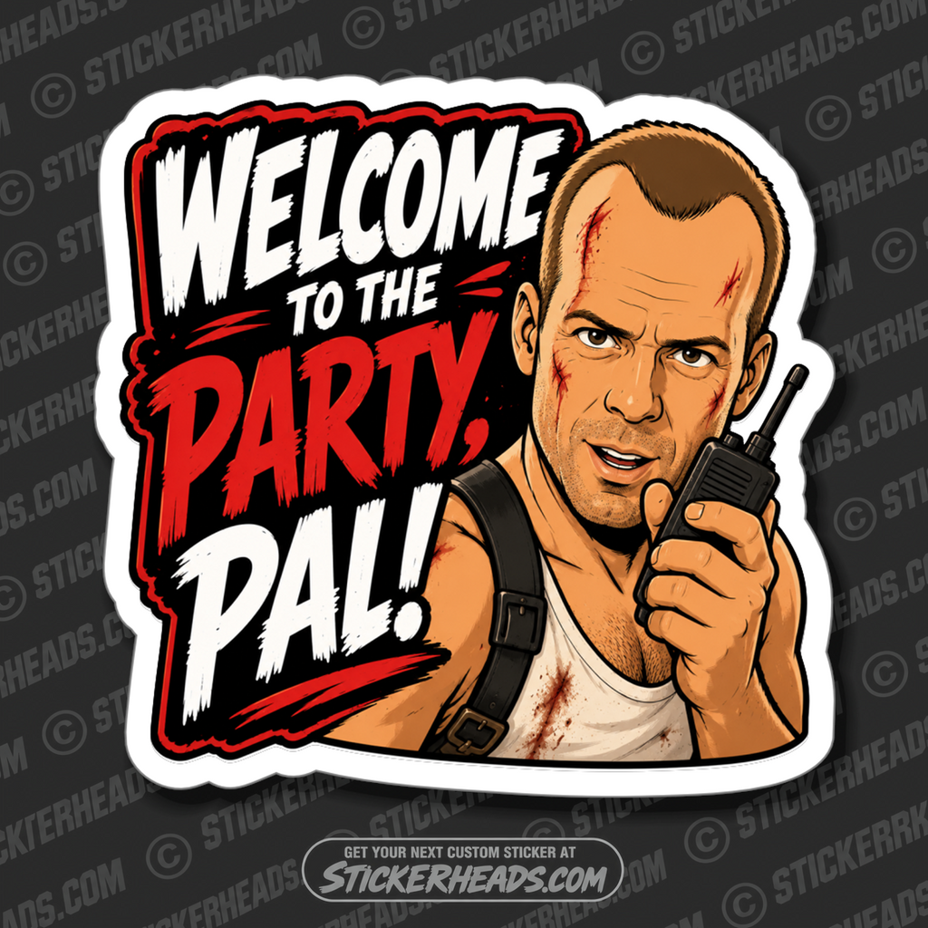 WELCOME TO THE PARTY PAL - funny sticker