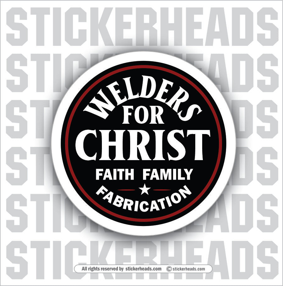 WELDERS FOR CHRIST -  Religious Weld WELDING Welder Sticker (Copy)