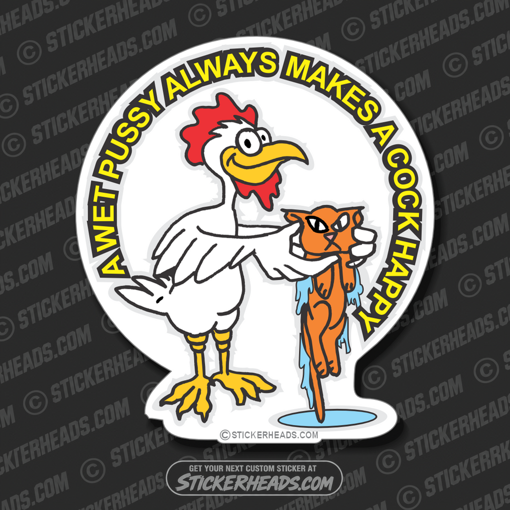 Wet Pussy Makes a Cock Happy  - Funny Sticker