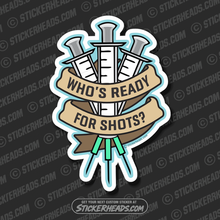 Who's Ready For Shots?  Hypodermic Needles  - Nursing Nurse RN - Occupation Sticker
