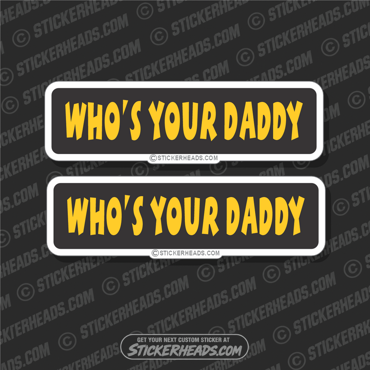Who's Your Daddy ( 2 stickers)  - Funny Sticker
