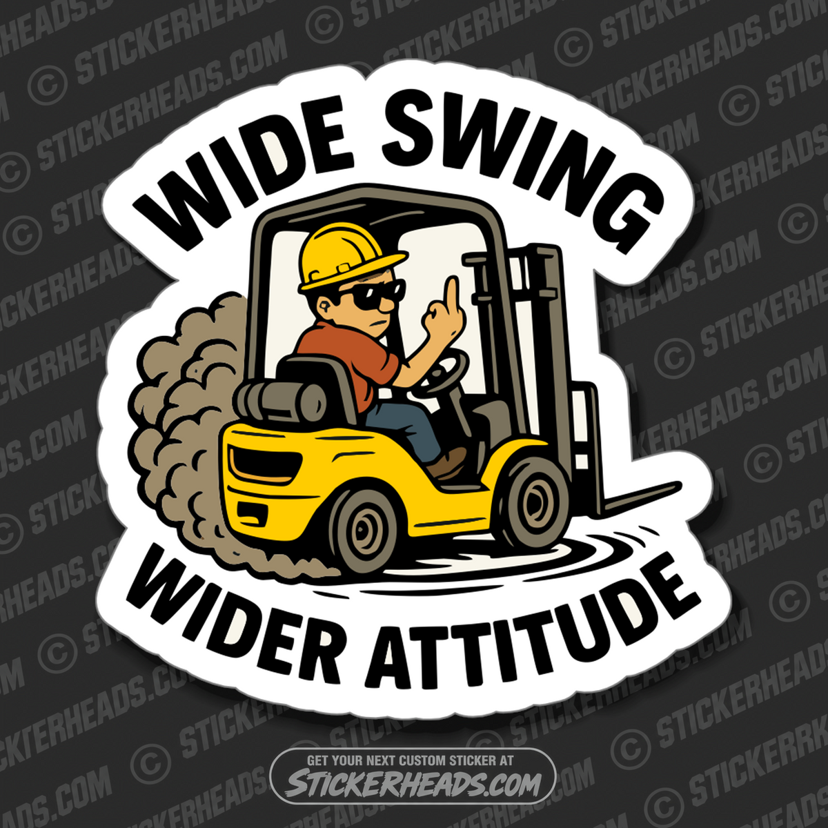 WIDE SWING WIDER ATTITUDE - Forklift Operator Sticker