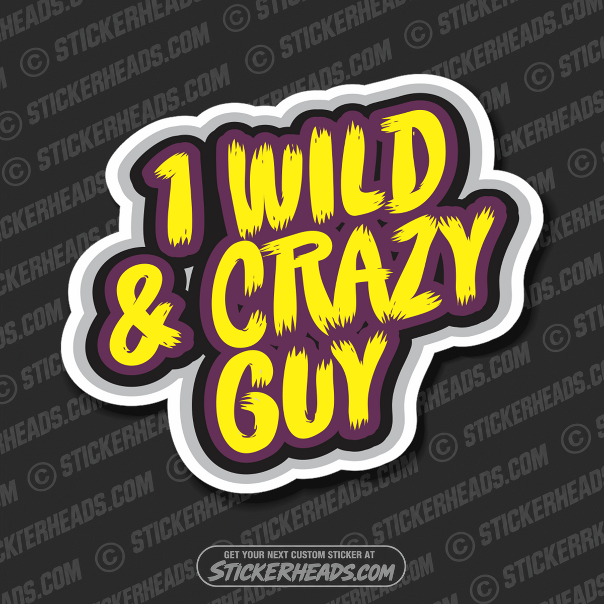 1 Wild and Crazy Guy -  Funny Work Sticker
