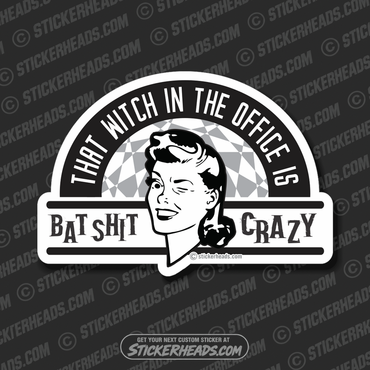 That Witch In The Office Is BAT SHIT CRAZY - retro style - Work Job - Sticker