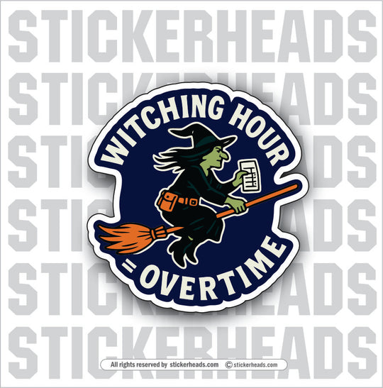 WITCHING HOUR OVERTIME - HALLOWEEN Misc Sticker
