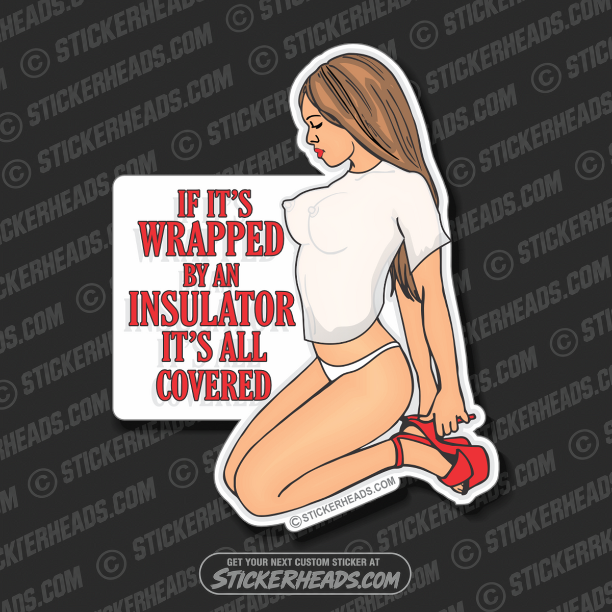 If It's Wrapped By An Insulator - Sexy Chick - Insulators  Insulator Sticker