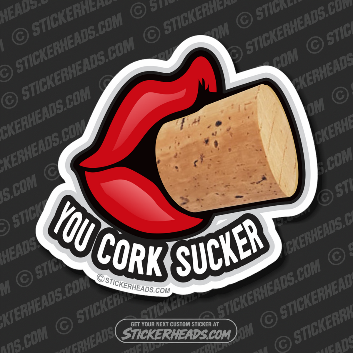 You Cork Sucker  - Work Union Misc Funny Sticker