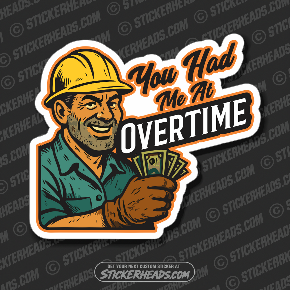 YOU HAD ME AT OVERIME  - UNION WORK FUNNY Sticker