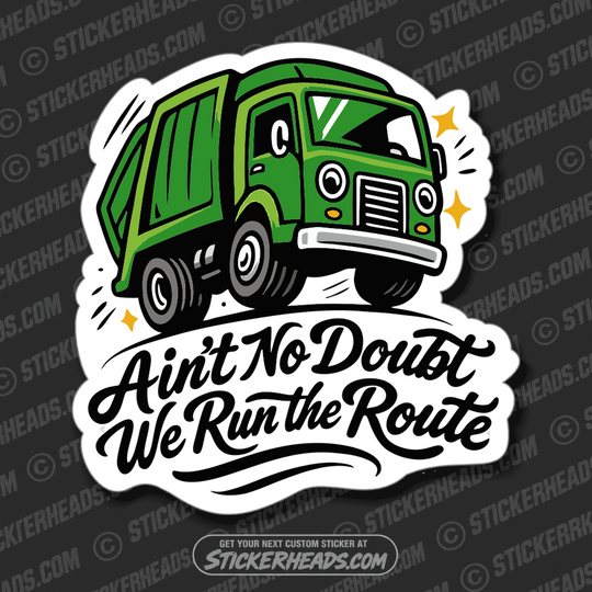 AIN'T NO DOUBT WE RUN THE ROUTE  -  TRASH - Union Misc Funny Sticker