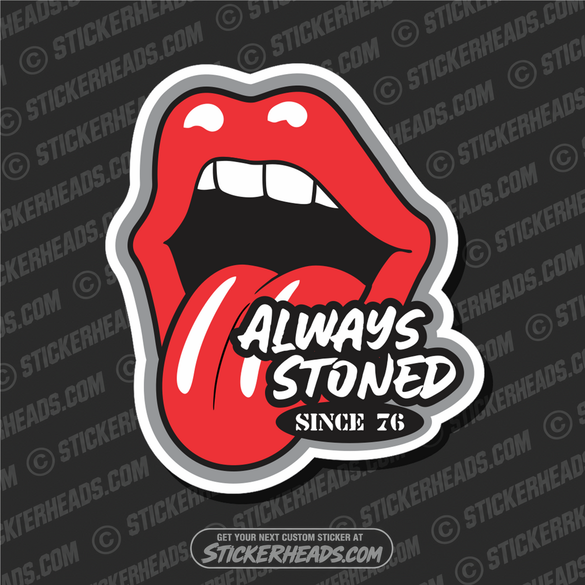Always Stoned - Since 76 -  Funny Work Sticker