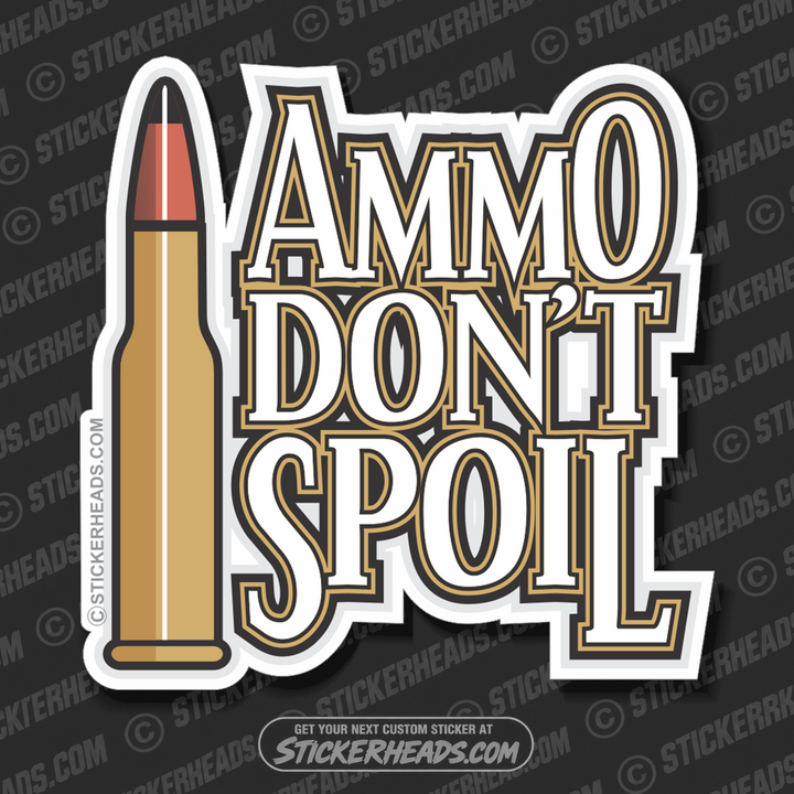 Ammo Don't SPOIL - Bullet Cartridge -  Pro Gun Sticker
