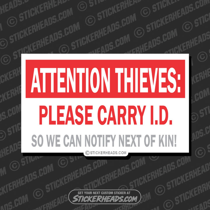 Attention Thieves Please Carry I.D.  - Attitude Sticker