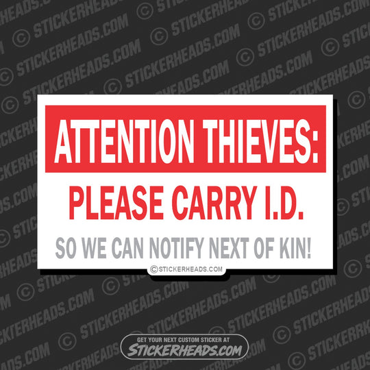 Attention Thieves Please Carry I.D.  - Attitude Sticker