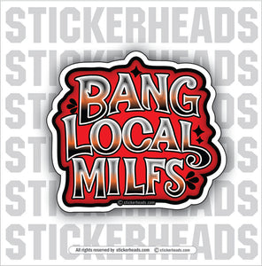 BANG LOCAL MILFS -  misc work Funny Sticker