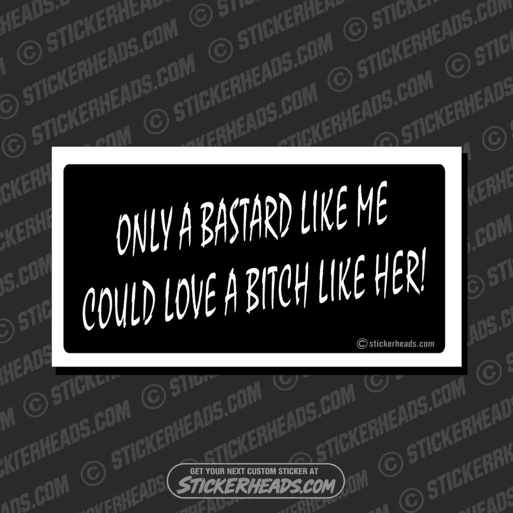 SH-PROTECTED|bastard-like-me-bitch-like-her-attitude-sticker