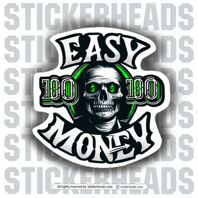 EASY MONEY $-  EZ MONEY Ben Franklin Skull 100 Dollar - Work Job Sticker